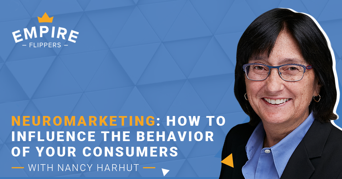 Neuromarketing: How to Influence the Behavior of Your Consumers With Nancy Harhut [Ep.108]