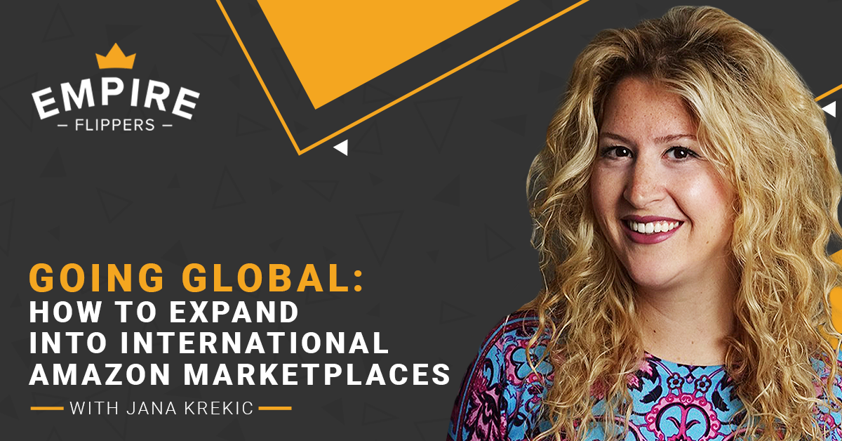 Going Global: How to Expand Into International Amazon Marketplaces With Jana Krekic [Ep. 97]